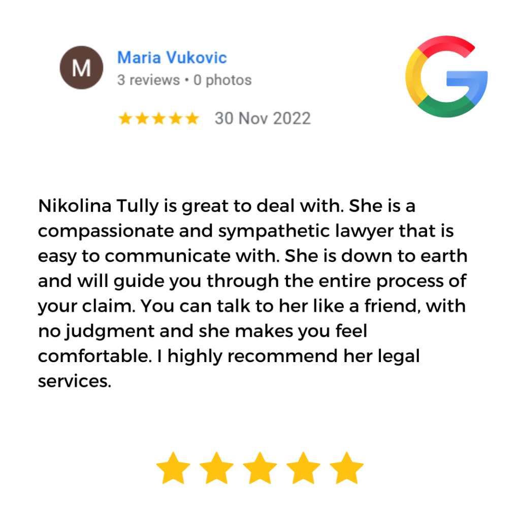 Tully Law Personal Injury and Accident Compensation Lawyer Five Star Google Review & Testimonial - are the best lawyers in Banyo Brisbane. Nikolina Tully solicitor is a compassionate and sympathetic lawyer that is easy to communicate with. Nikolina is down to earth personality in the legal industry and I can talk to her like a friend.