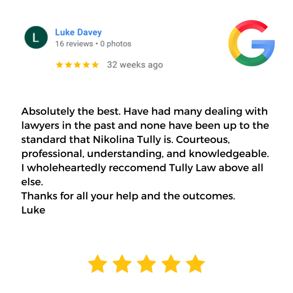 Tully Law Personal Injury and Accident Compensation Lawyer Five Star Google Review & Testimonial - Absolutely the best lawyer. Nikolina is a courteous, understanding and knowledgeable lawyer. I highly recommend Tully Law to anyone in a car crash or motor vehicle accident in Queensland, Qld, Brisbane or Banyo. Nikolina Tully was very helpful and I recommend Tully Law as a lawyer to represent you.